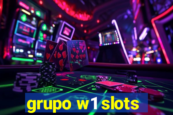 grupo w1 slots