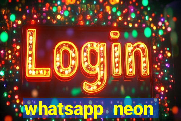 whatsapp neon consiga mais