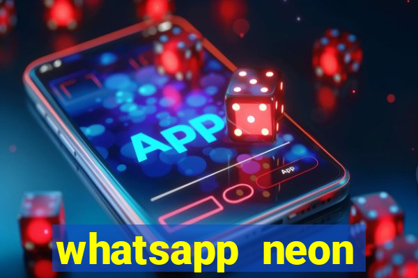 whatsapp neon consiga mais