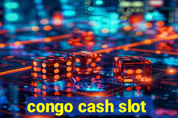 congo cash slot