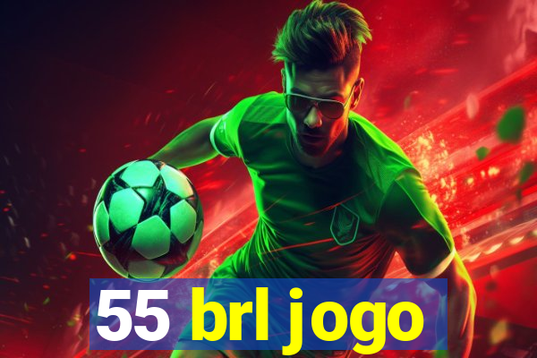 55 brl jogo