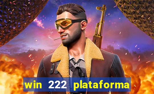 win 222 plataforma de jogos