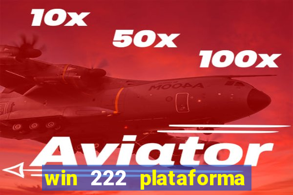 win 222 plataforma de jogos