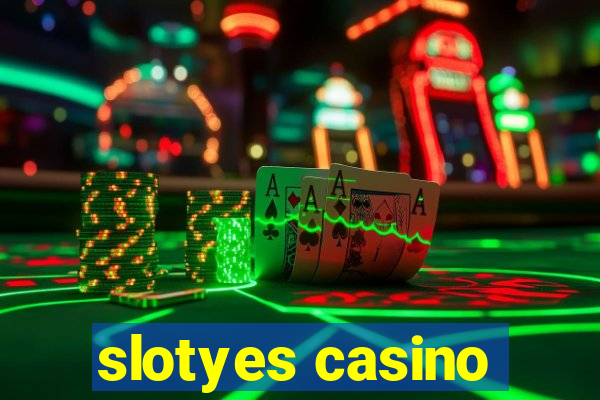 slotyes casino