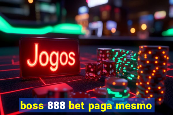 boss 888 bet paga mesmo