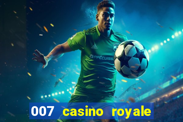 007 casino royale agente secreto 007