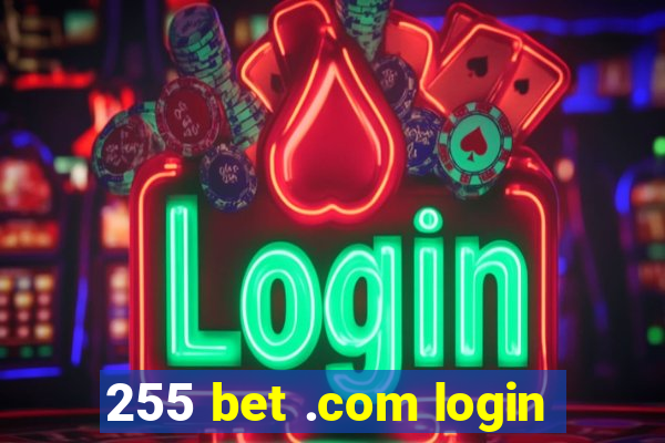 255 bet .com login