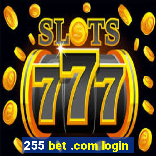 255 bet .com login