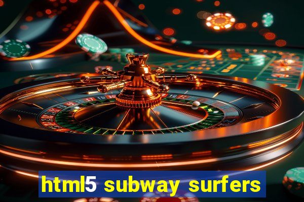 html5 subway surfers