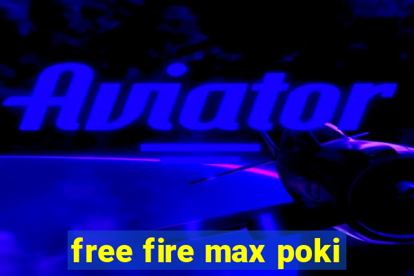 free fire max poki