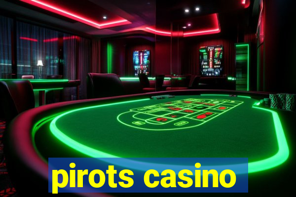 pirots casino