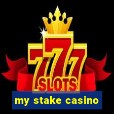 my stake casino