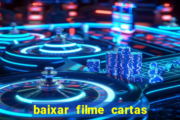 baixar filme cartas para julieta legendado