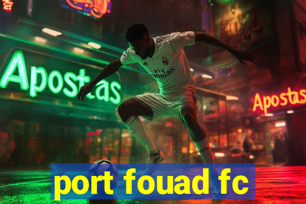 port fouad fc