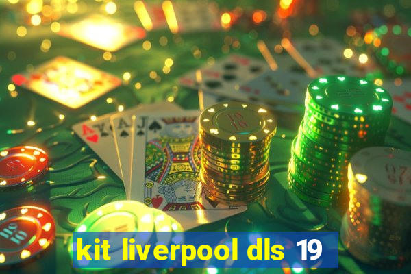 kit liverpool dls 19