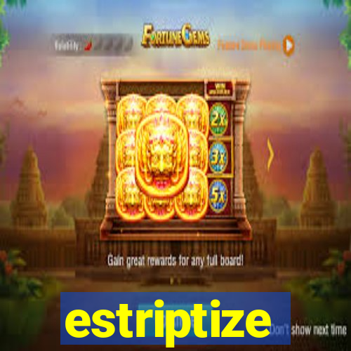 estriptize