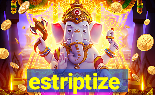 estriptize