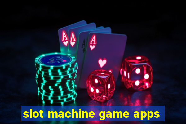 slot machine game apps