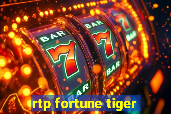 rtp fortune tiger