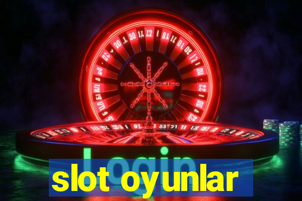 slot oyunlar