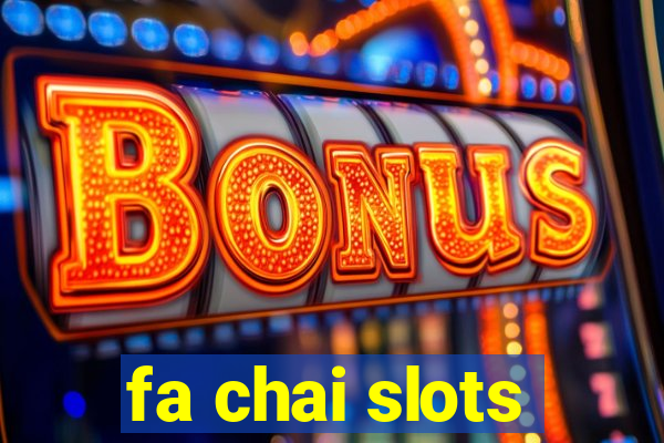 fa chai slots