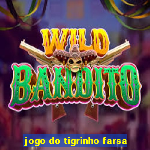 jogo do tigrinho farsa