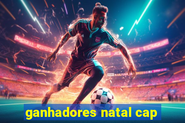 ganhadores natal cap