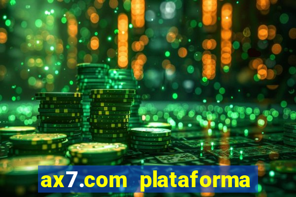 ax7.com plataforma de jogos