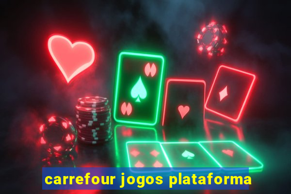 carrefour jogos plataforma