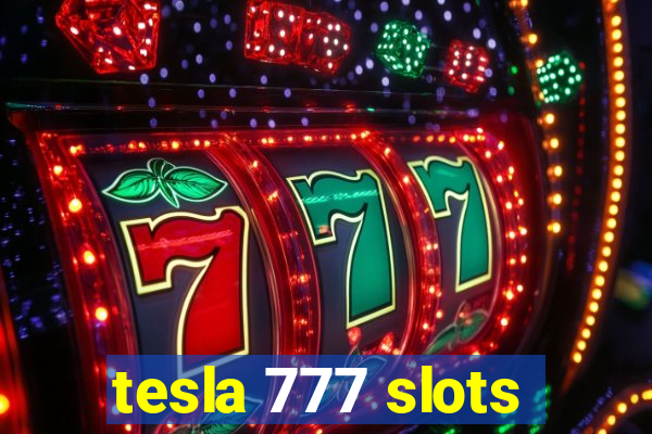 tesla 777 slots