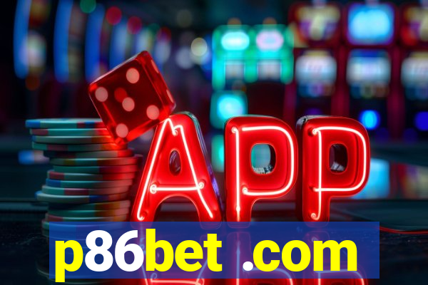 p86bet .com