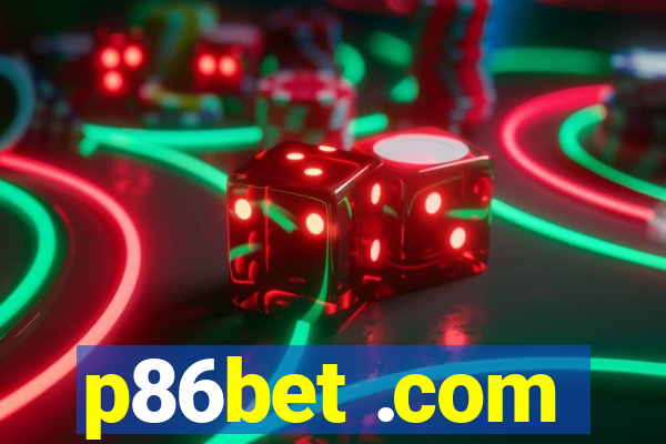 p86bet .com