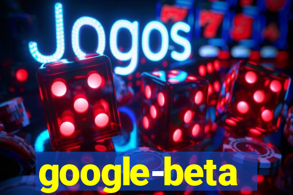 google-beta