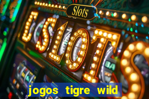 jogos tigre wild fortune tiger