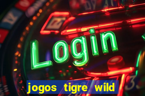 jogos tigre wild fortune tiger