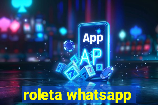 roleta whatsapp