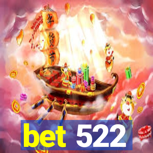 bet 522