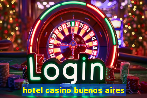 hotel casino buenos aires