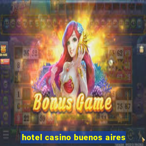 hotel casino buenos aires