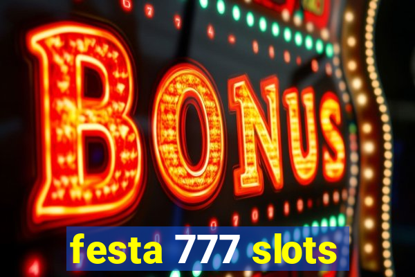 festa 777 slots