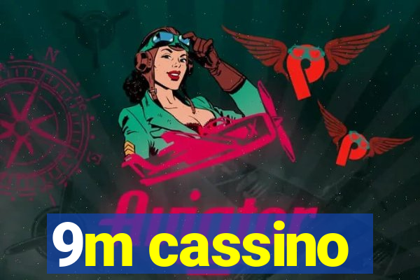 9m cassino