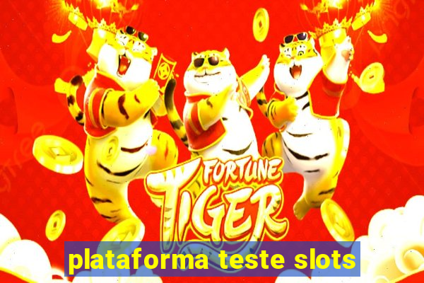 plataforma teste slots