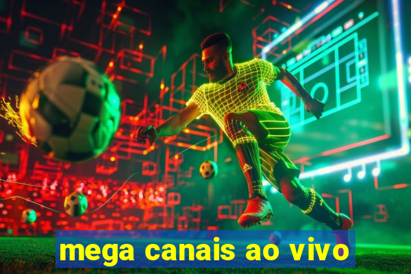 mega canais ao vivo