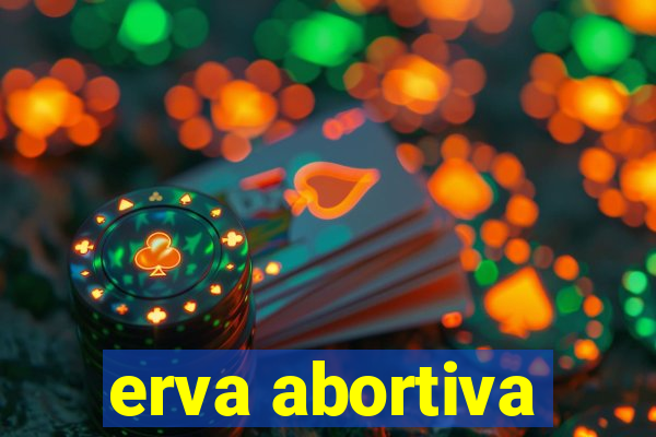 erva abortiva