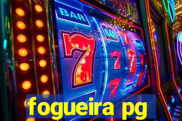 fogueira pg