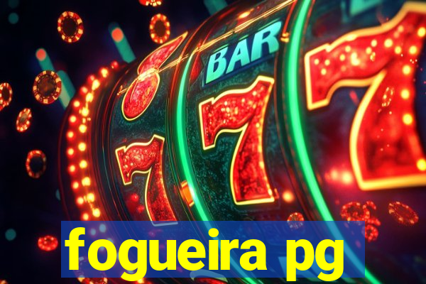 fogueira pg