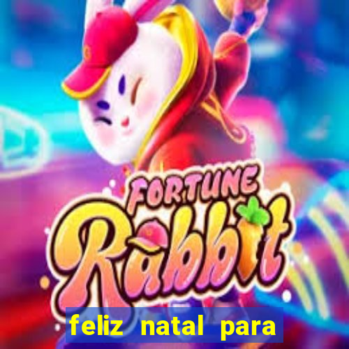 feliz natal para imprimir molde