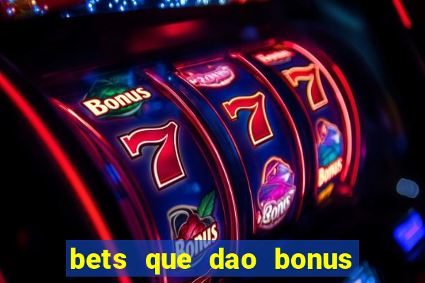 bets que dao bonus no cadastro sem deposito