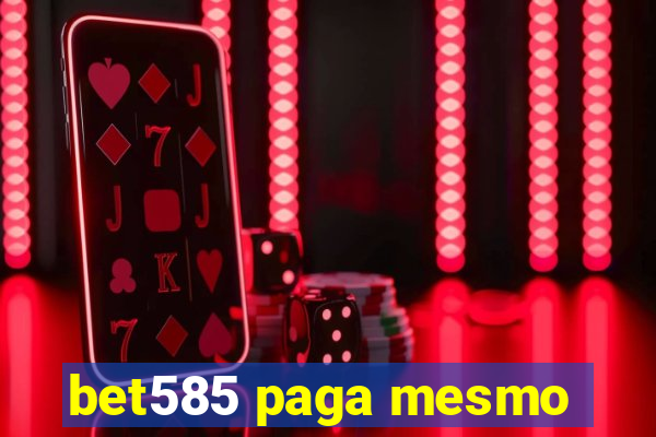 bet585 paga mesmo