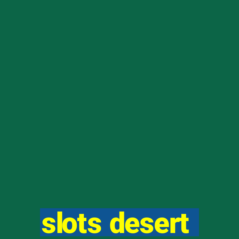 slots desert